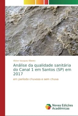 Análise da qualidade sanitária do Canal 1 em Santos (SP) em 2017: em período chuvoso e sem chuva