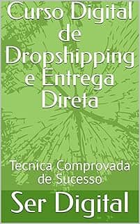 Curso Digital de Dropshipping e Entrega Direta: Tecnica Comprovada de Sucesso