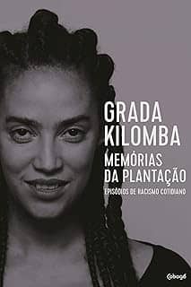 Memórias da plantação: Episódios de racismo cotidiano