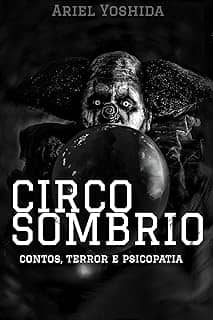 Circo Sombrio: contos, terror e psicopatia