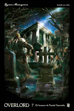 Overlord - Os Invasores da Grande Catacumba - Vol. 07 (Novel): 7