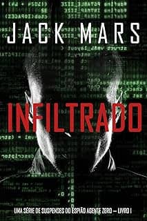 Infiltrado: Uma série de suspenses do espião Agente Zero — Livro nº1