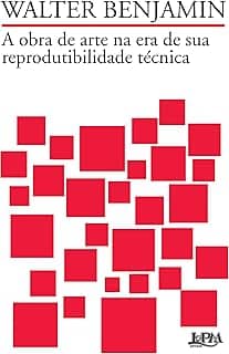 A obra de arte na era de sua reprodutibilidade técnica
