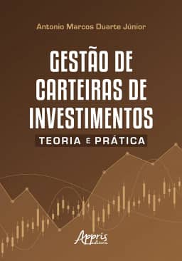 Gestão de carteiras de investimentos: Teoria e prática