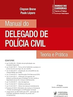 Manual do Delegado de Polícia Civil: Teoria e Prática