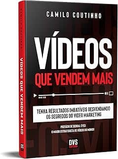 Vídeos que Vendem Mais: Tenha resultados imbatíveis desvendando os segredos do video marketing
