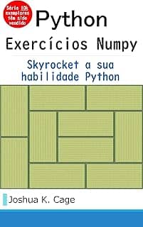 Exercícios Python Numpy: Skyrocket sua habilidade de Python
