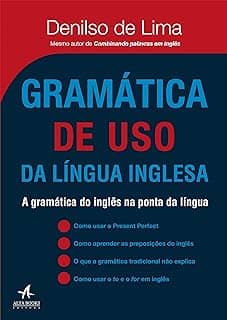 Gramática de uso da Língua Inglesa: a Gramática do Inglês na Ponta da Língua