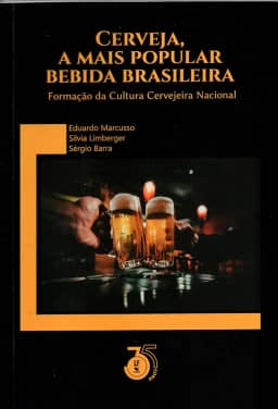 Cerveja, a Mais Popular Bebida Brasileira Formação da Cultura Cervejaria Nacional