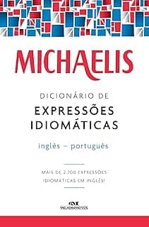 Michaelis dicionário de expressões idiomáticas – inglês-português