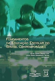 Fundamentos da educação escolar do Brasil contemporâneo