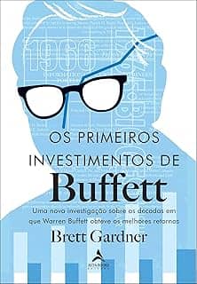 Os Primeiros Investimentos de Buffet: uma Nova Investigação Sobre as Décadas em que Warren Buffett Obteve os Melhores Retornos