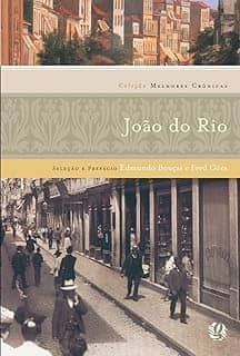 Melhores Crônicas João do rio: Seleção e Prefácio: edmundo Bouças e Fred Góes