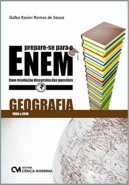 Prepare-se Para o Enem. Geografia com Resolução Discursiva das Questões. 1998-2011