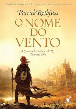 O nome do vento (A Crônica do Matador do Rei – Livro 1)