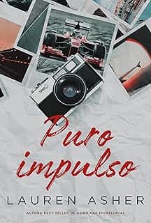 Puro impulso – Um romance proibido para fãs de Fórmula 1 da mesma autora de 'Amor nas entrelinhas'