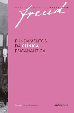 Freud - Fundamentos da clínica psicanalítica