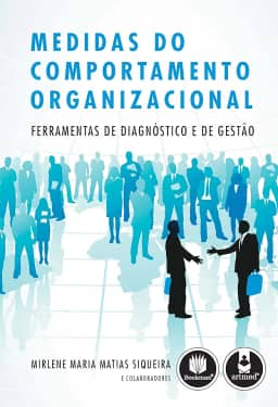 Novas Medidas do Comportamento Organizacional: Ferramentas de Diagnóstico e de Gestão