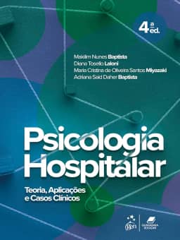Psicologia Hospitalar - Teoria, Aplicações e Casos Clínicos