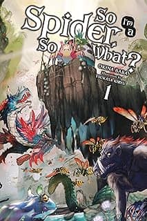 So I'm a Spider, So What?, Vol. 1 (Light Novel): Volume 1