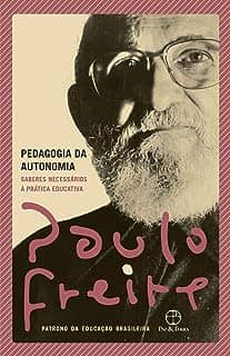 Pedagogia da autonomia: Saberes necessários à prática educativa