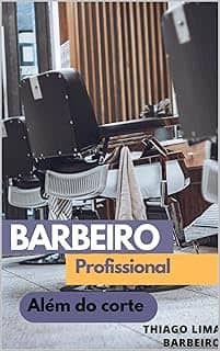 Barbeiro Profissional : Além do corte