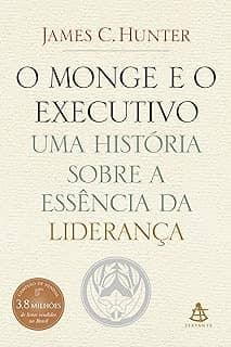 O monge e o executivo: Uma história sobre a essência da liderança