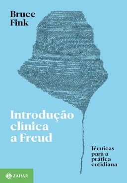 Introdução clínica a Freud: Técnicas para a prática cotidiana