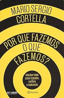 Por que fazemos o que fazemos?