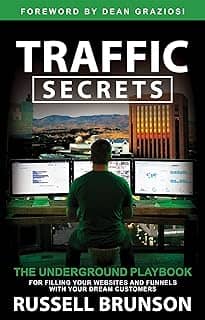 Traffic Secrets: The Underground Playbook for Filling Your Websites and Funnels with Your Dream Customers (English Edition)