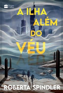 A ilha além do véu – A sequência de "A torre acima do véu", uma distopia para fãs de “Jogos Vorazes” e “Maze Runner”