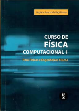 Curso de Física Computacional 1, Para Físicos e Engenheiros Físicos