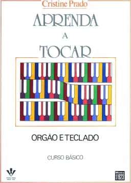 Aprenda a tocar Órgão e Teclado - 1º volume: Curso básico