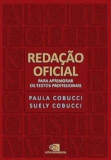 Redação Oficial: para aprimorar os textos profissionais