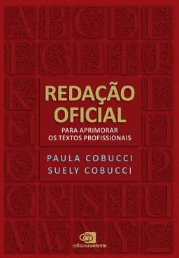 Redação Oficial: para aprimorar os textos profissionais