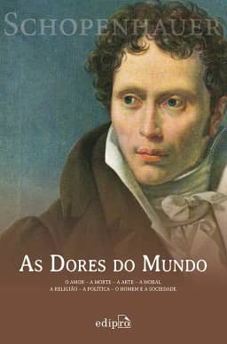 As Dores do Mundo: O amor - A morte - A arte - A moral - A religião - A política - O homem e a sociedade