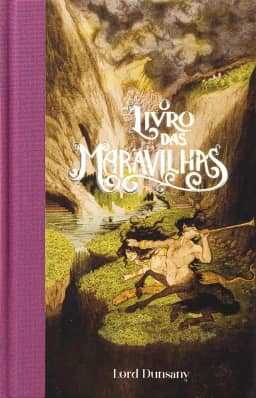 O livro das maravilhas (Feéria Clássica) – Contos fantásticos que influenciaram J.R.R. Tolkien, H.P. Lovecraft e Ursula K. Le Guin