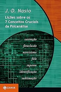 Lições sobre os 7 conceitos cruciais da psicanálise