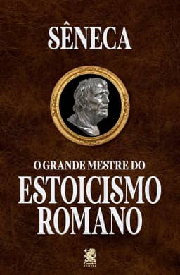 O Grande Mestre do Estoicismo Romano