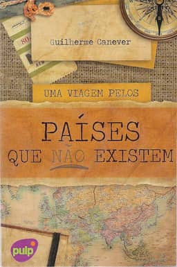 Uma Viagem Pelos Países que não Existem