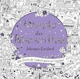 Mundo das maravilhas: Um livro de colorir para os curiosos