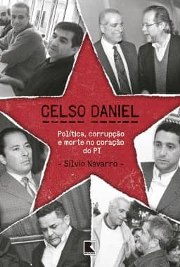 Celso Daniel: Política, corrupção e morte no coração do PT