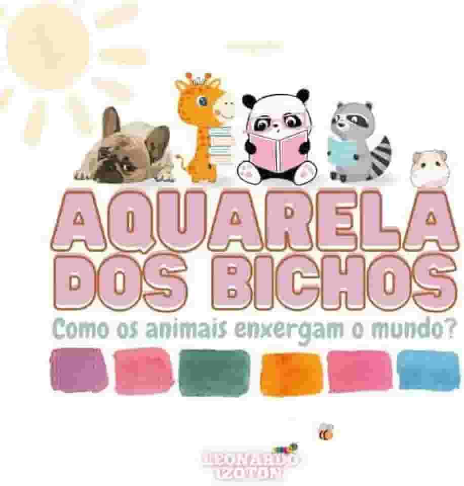 Aquarela dos bichos: como os animais enxergam o mundo?