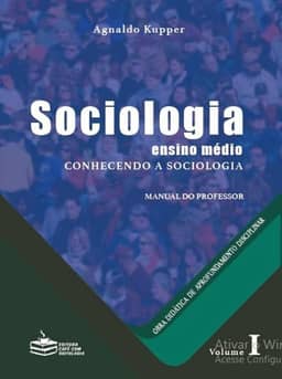 Sociologia: ensino médio - Conhecendo a Sociologia (Vol.1)