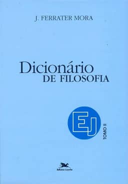Dicionário de Filosofia - Tomo 2: E-J: Tomo 2: Verbetes iniciados em E até iniciados em J, inclusive