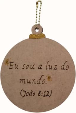 Bola de Natal criativa em madeira com pirografia, suspensão, arte e brilho dourado. Exclusividade artesanal de queima no Tema "A Luz do Mundo".