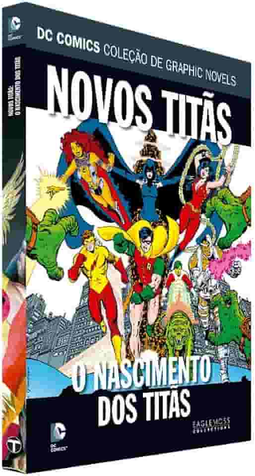 Dc Graphic Novels Ed. 84 - Novos Titãs - O Nascimento Dos Titãs