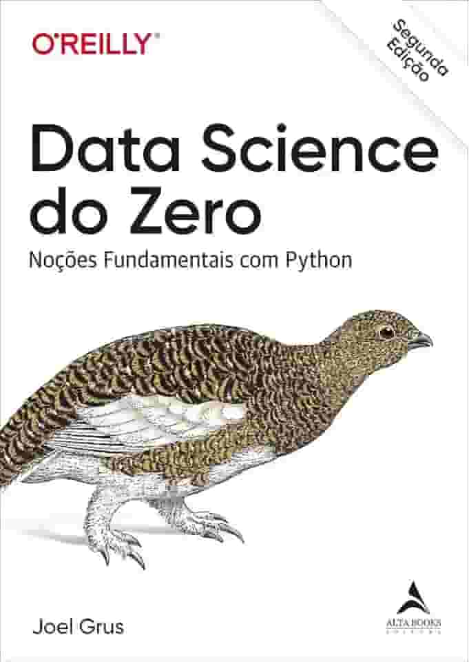 Data Science do Zero - 2º Edição: Noções Fundamentais com Python
