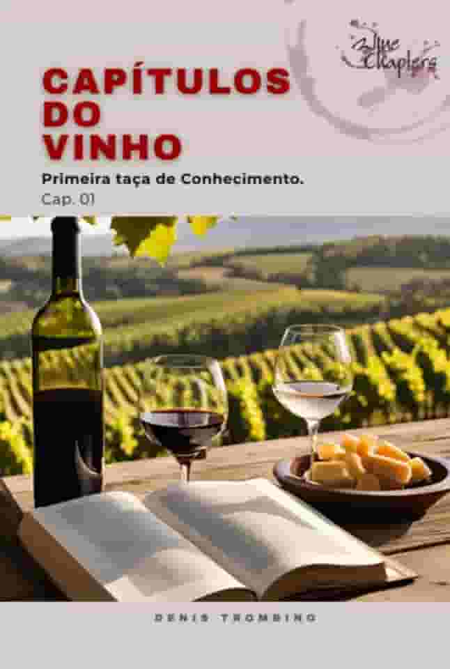 Capítulos do Vinho - Primeira taça de conhecimento