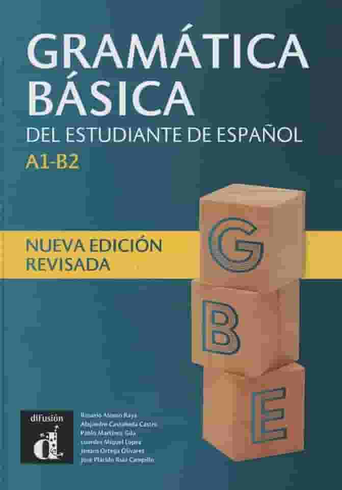 Gramatica Basica del Estudiante de Español - Nueva Edicion: A1-B2 - Nueva edicion revisada